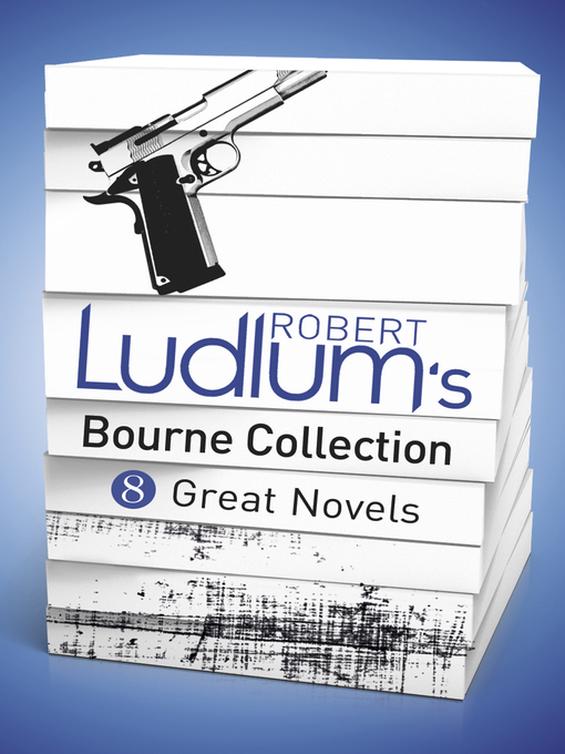 Robert Ludlum's Bourne Collection (eBook): 8 Great Novels